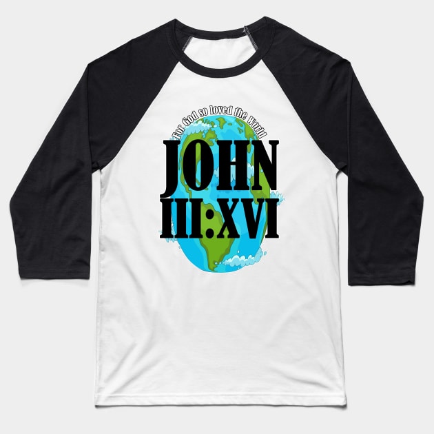 John 3:16 Baseball T-Shirt by WALK BY FAITH NOT BY SIGHT